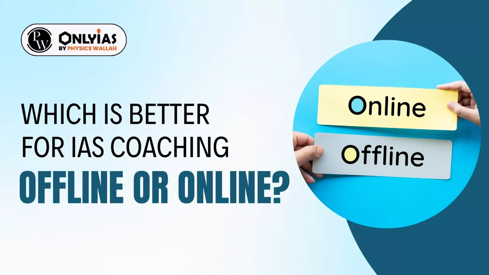 Which is Better for IAS Coaching – Offline or Online?