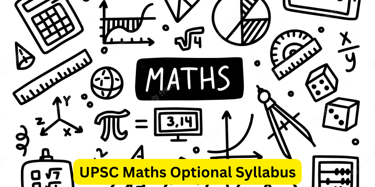 UPSC Maths Optional Syllabus, IAS Maths Syllabus for UPSC Mains