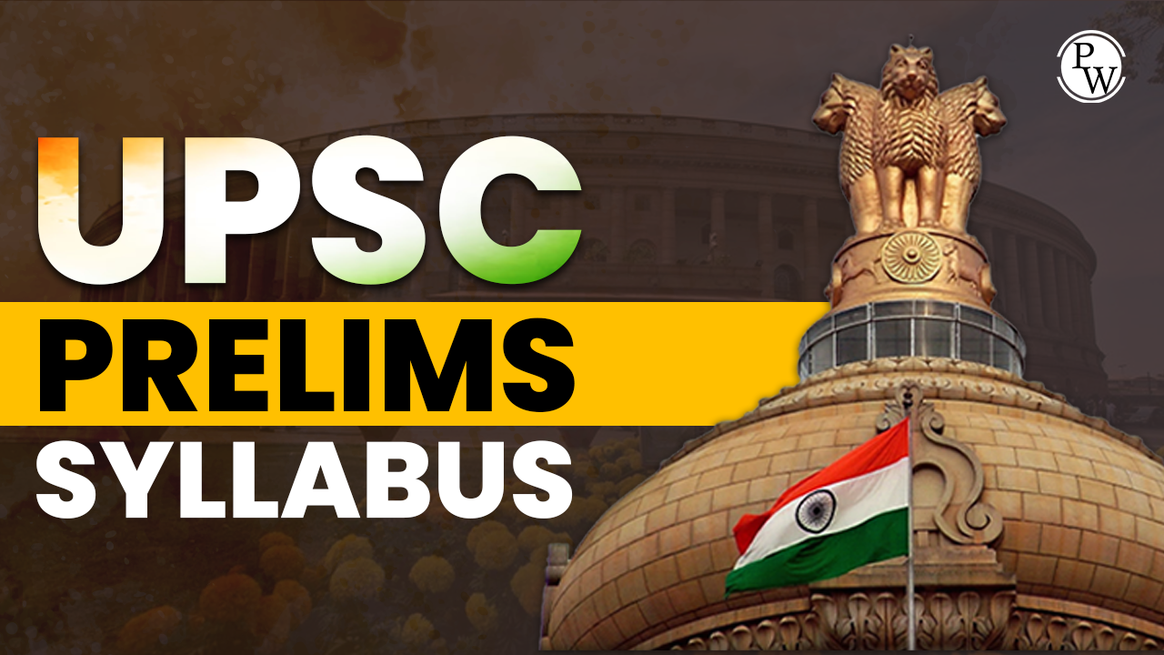 UPSC Prelims Syllabus 2024, Check General Studies & CSAT For CSE Prelims