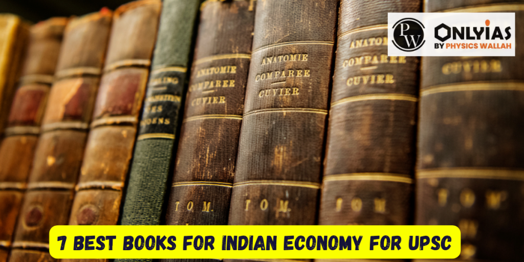 7 Best Books For Indian Economy For UPSC 2024 PWOnlyIAS 7-best-books-for-indian-economy-for-upsc-2024-pwonlyias