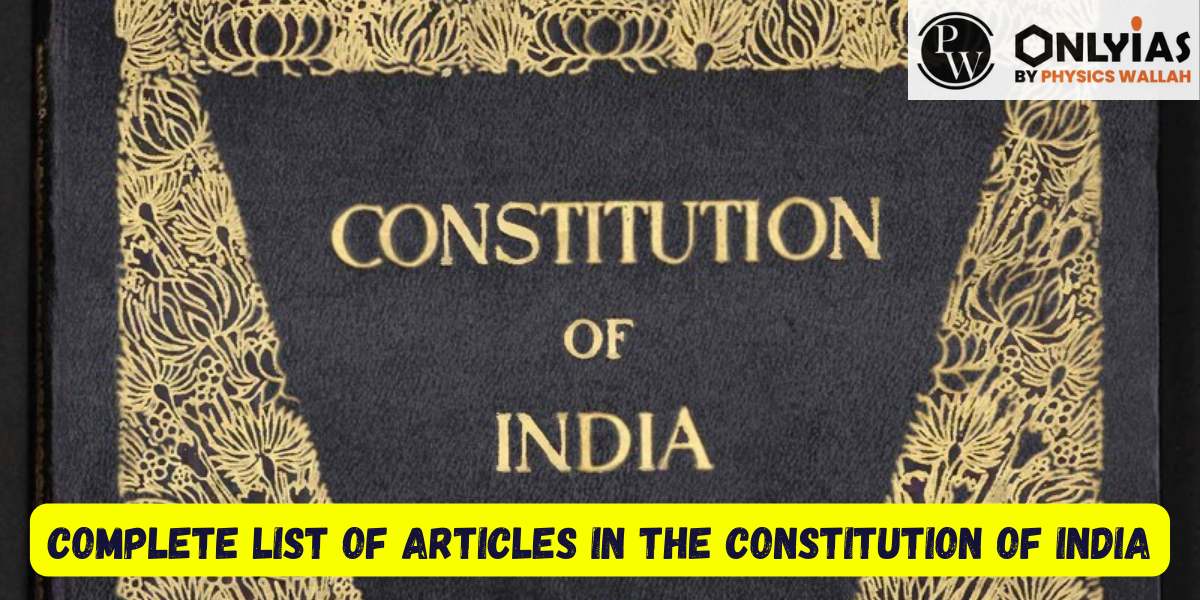 Articles in the Constitution of India Complete and Comprehensive List 2023