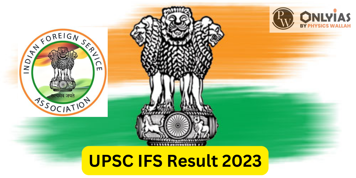 UPSC IFS Result 2023 Out, Check IFS 2022 Final Result @upsc.gov.in