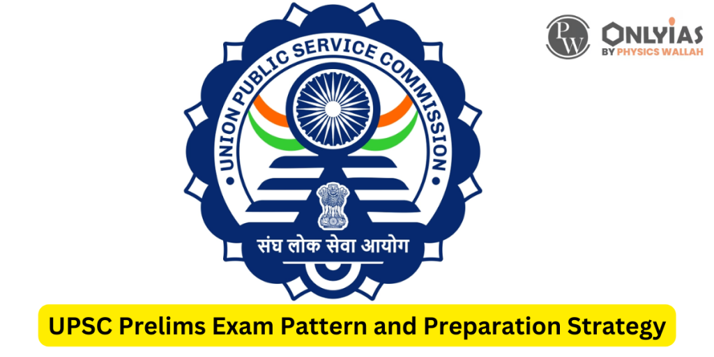 UPSC Prelims Exam Pattern 2024 And Preparation Strategy - PWOnlyIAS