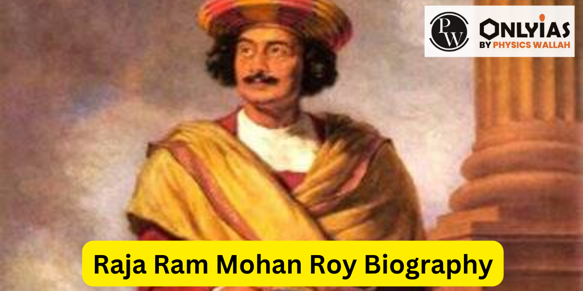 Raja Ram Mohan Roy Biography, Birth, Works, History, Death