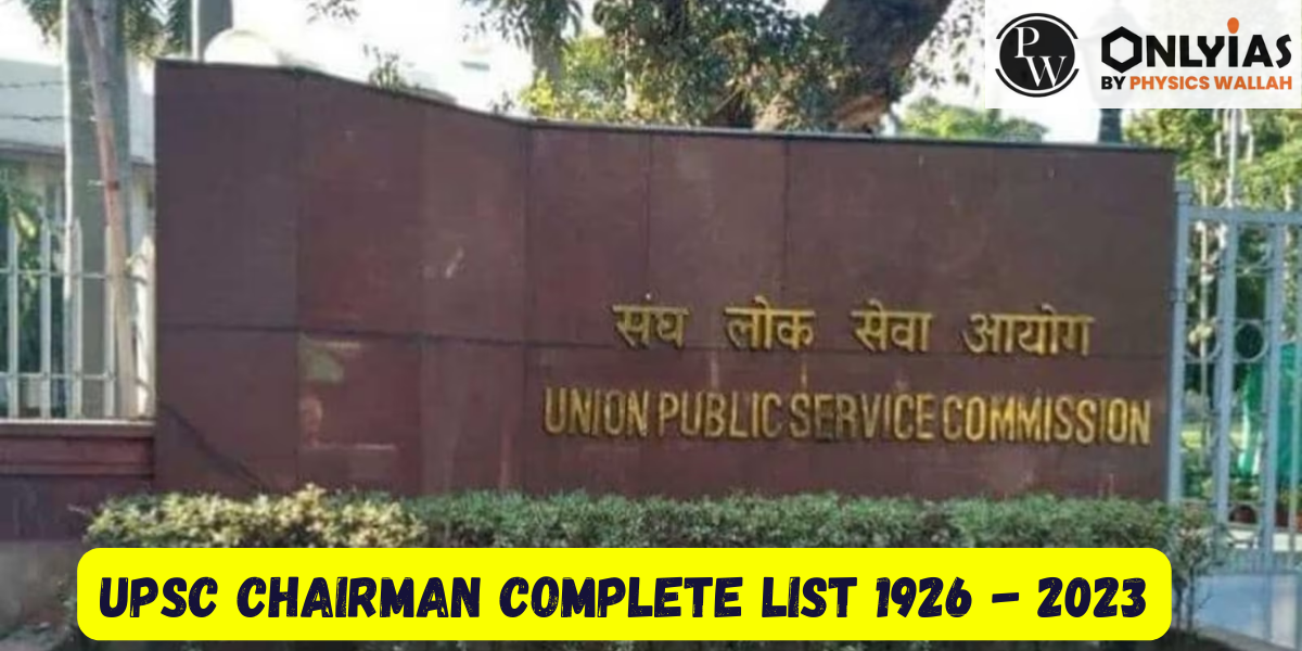 UPSC Chairman, Complete List of Union Public Service Commission Chairman 1926-2023
