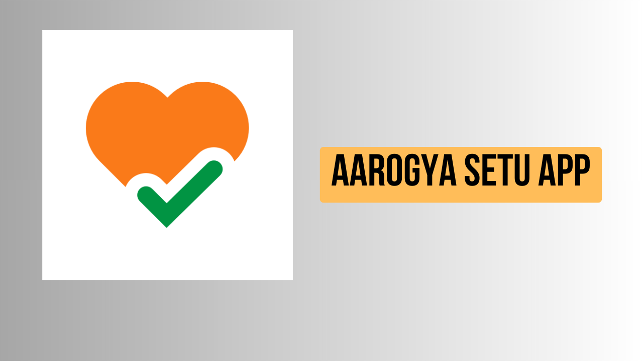 Aarogya Setu App; Objectives and features for UPSC 2023