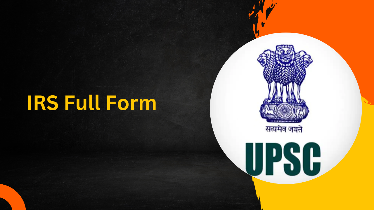 IRS Full Form, Indian Revenue Service, Eligibility, Salary