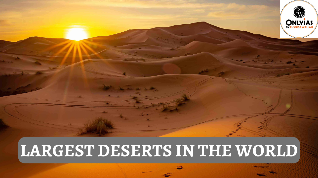 World’s Largest Deserts: Check the Complete List of Largest Deserts in the World