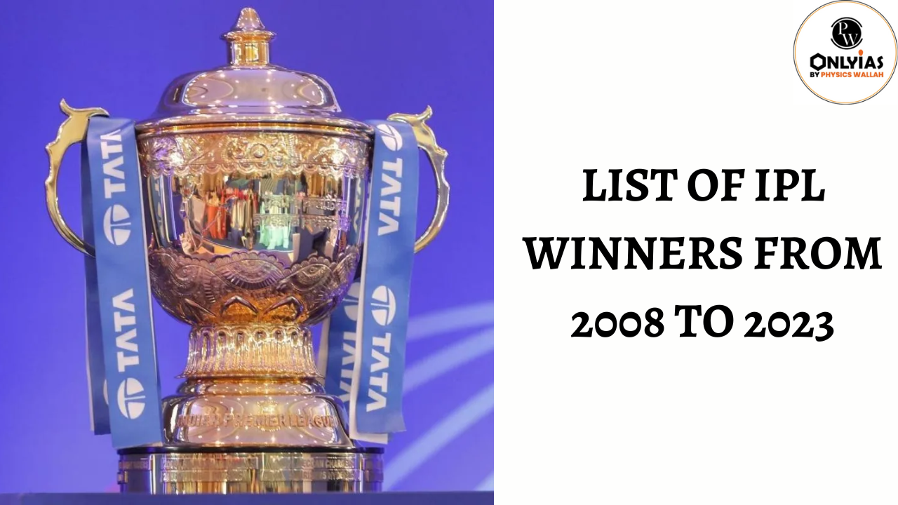 List of IPL Winners From 2008 to 2023: The Winner of IPL 2023