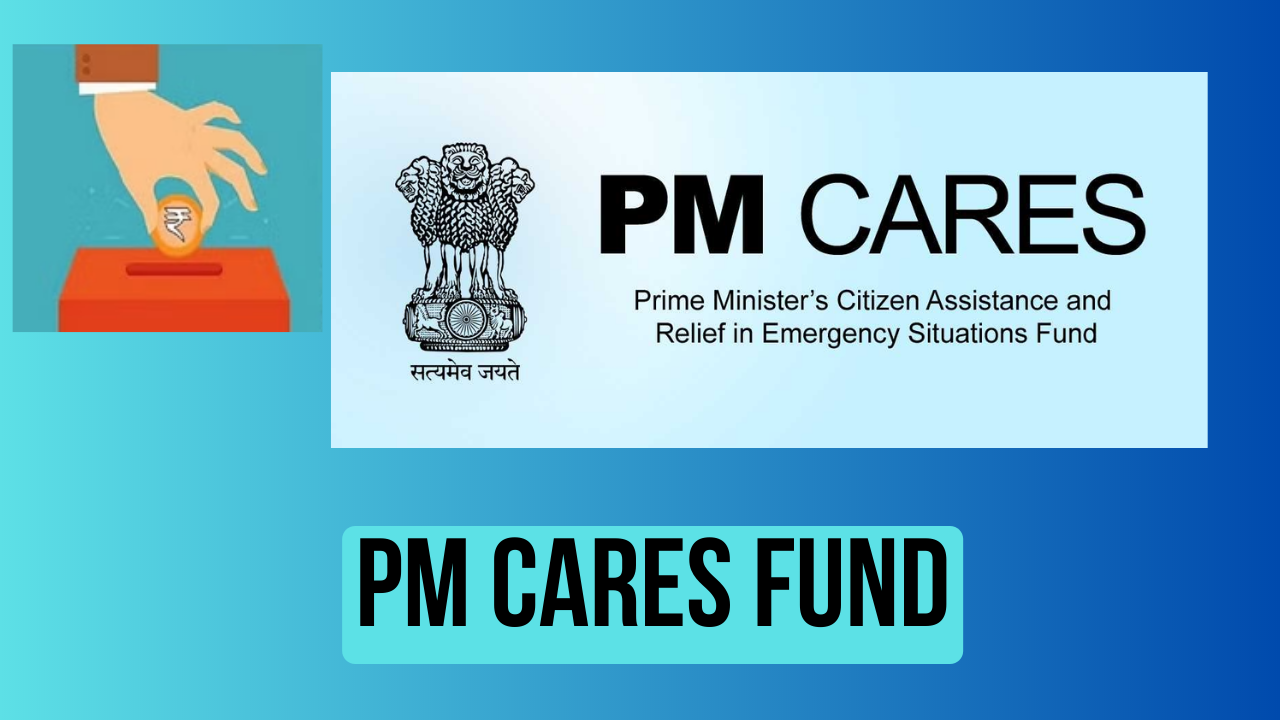 PM Cares Fund; Full Form, Objectives, Funding, Challenges | Current Affairs for UPSC 2023