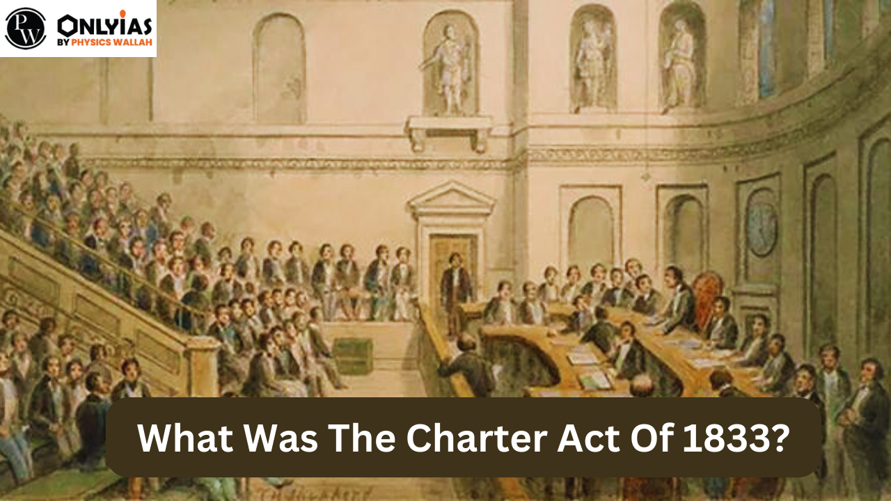 charter-act-1833-significance-features-modern-history-notes-for-upsc