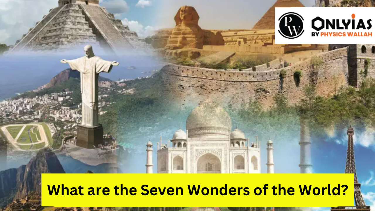 Seven Wonders Of The World 2023 Names, List, Complete Details