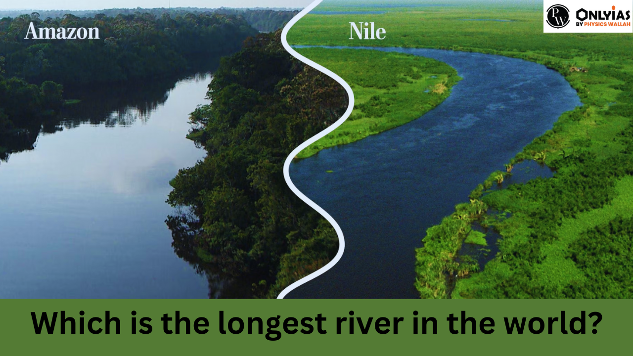 Longest River in the World, List of Top 10 Longest & Largest Rivers