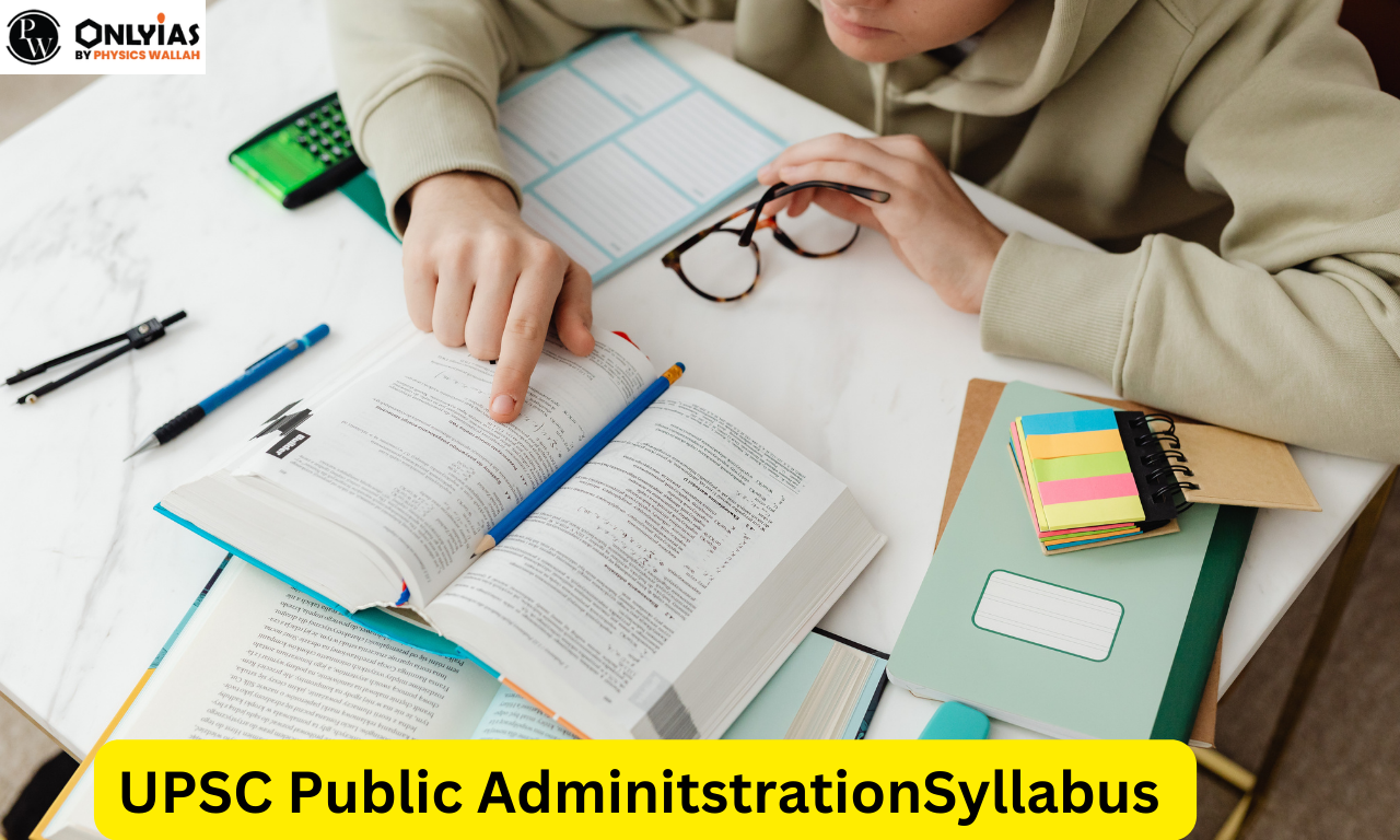 Public Administration Optional Syllabus For UPSC Mains 2024 - PWOnlyIAS