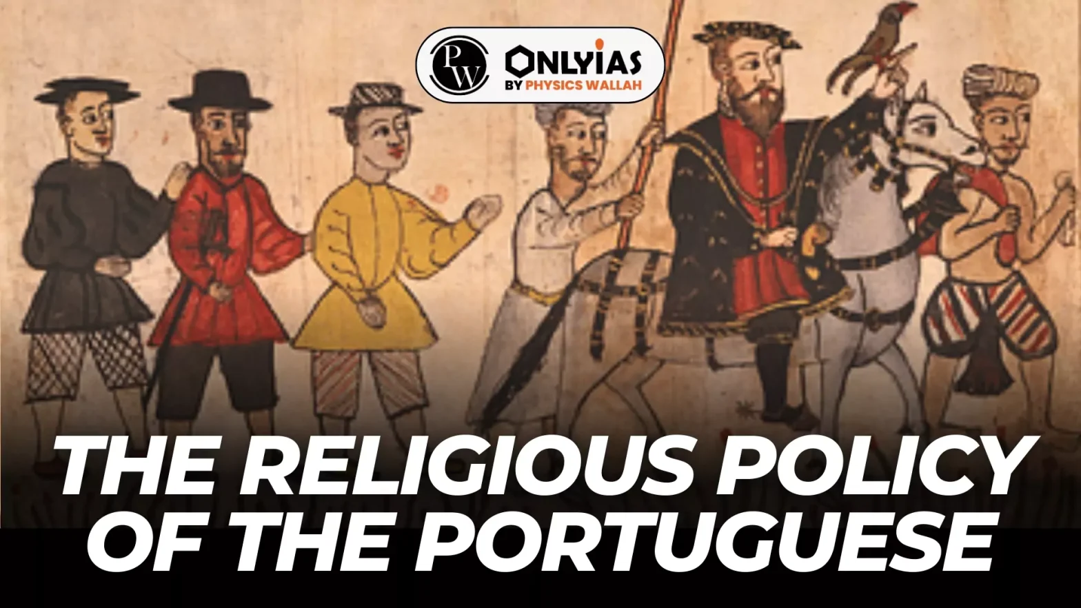 THE RELIGIOUS POLICY OF THE PORTUGUESE