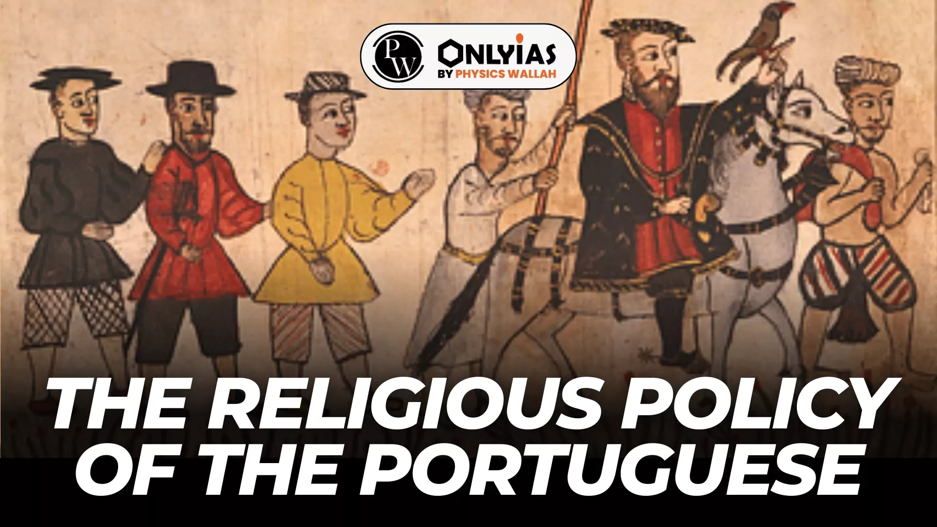 THE RELIGIOUS POLICY OF THE PORTUGUESE - PWOnlyIAS