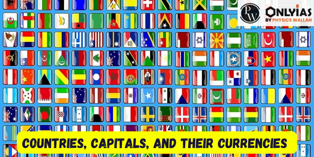 Countries Capital And Currencies Complete List 2023