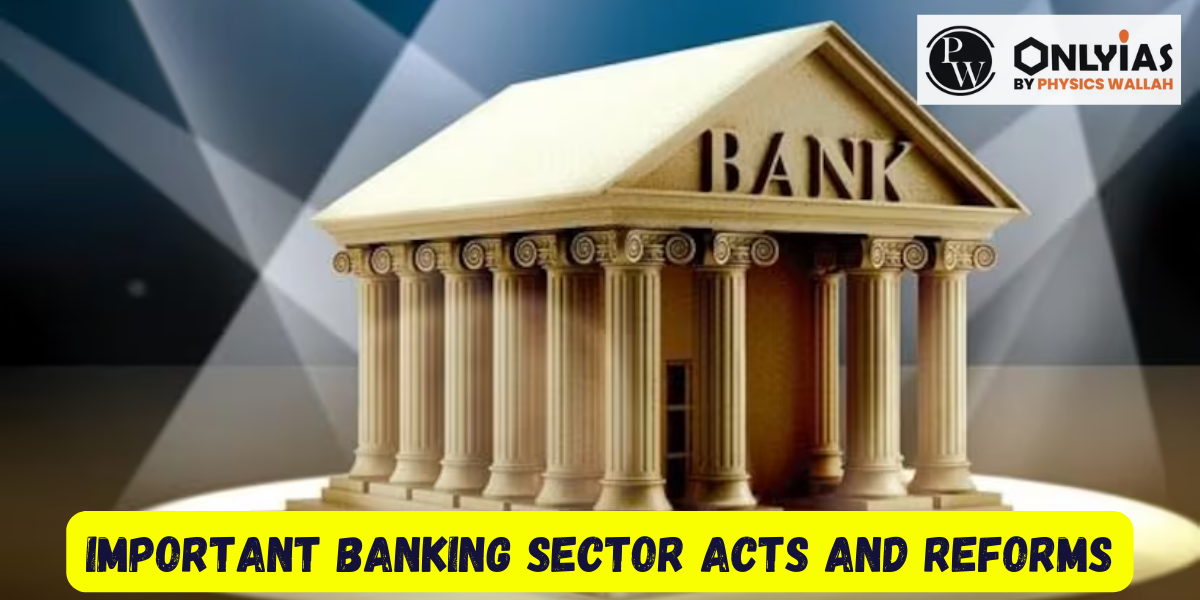 Important Banking Sector Acts and Reforms in India 2023