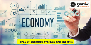 Types of Economic Systems and Sectors