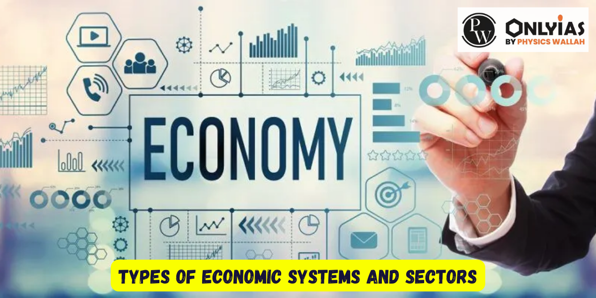 Types of Economic Systems and Sectors 2023: Definitions, and Comprehensive Real-World Examples