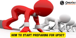 How to Start Preparing for UPSC?