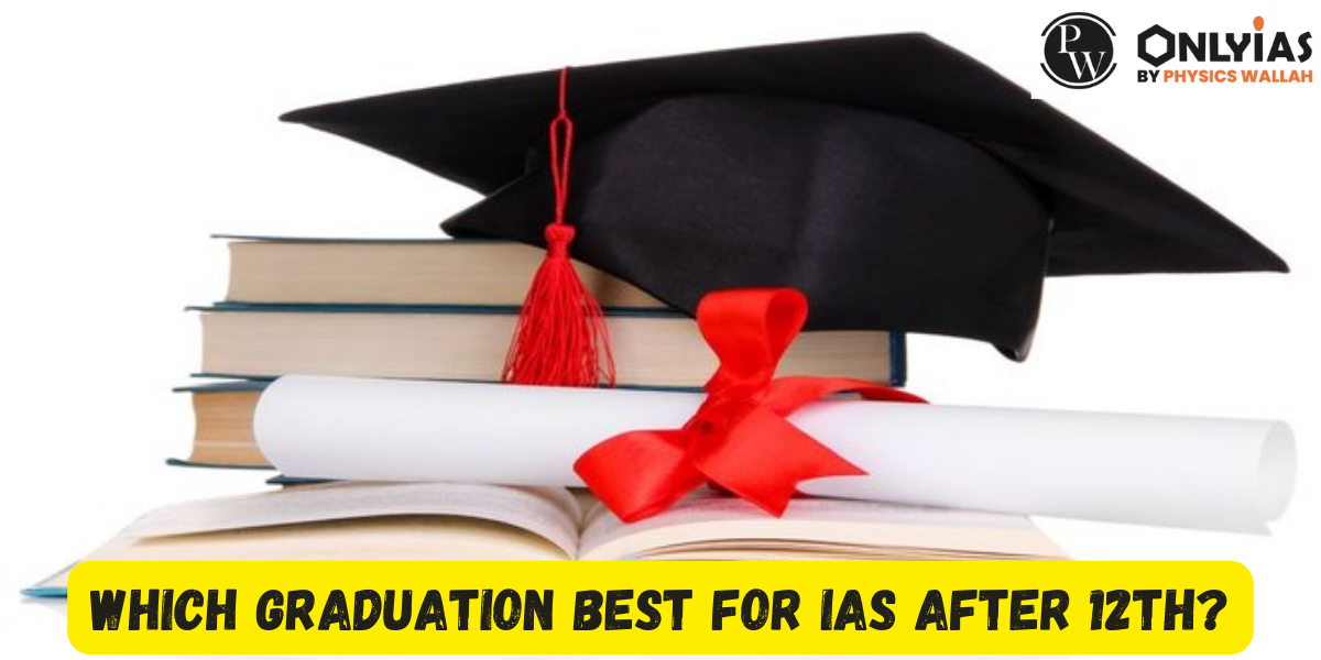 Which graduation best for IAS after 12th?
