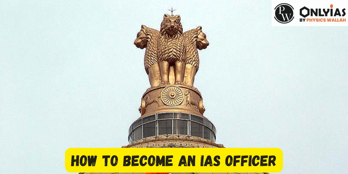 How to Become an IAS Officer: A Comprehensive Guide for 2024