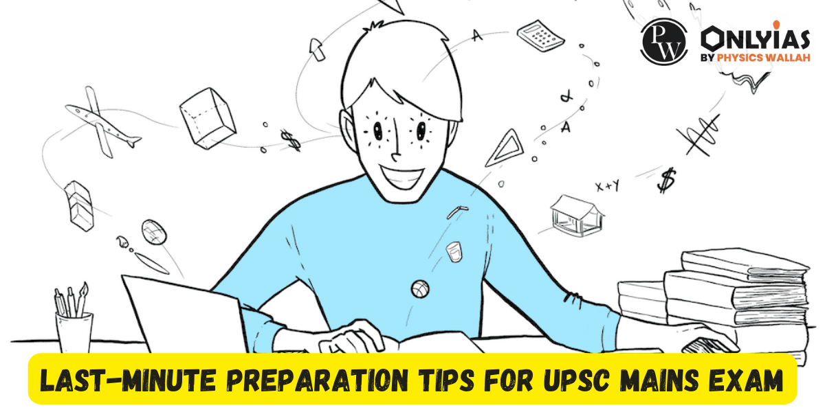 Last-Minute 15 Amazing Preparation Tips for UPSC Mains Exam