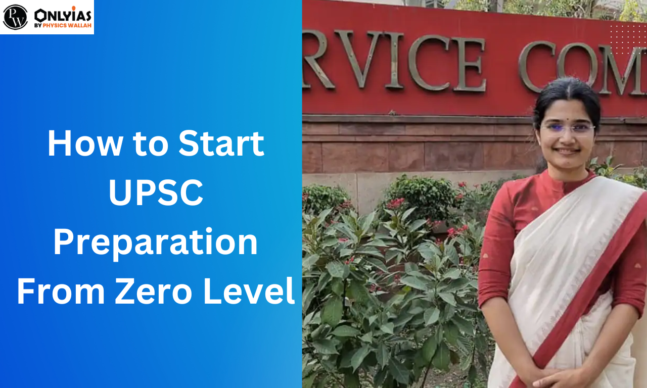 How to Start UPSC Preparation From Zero Level