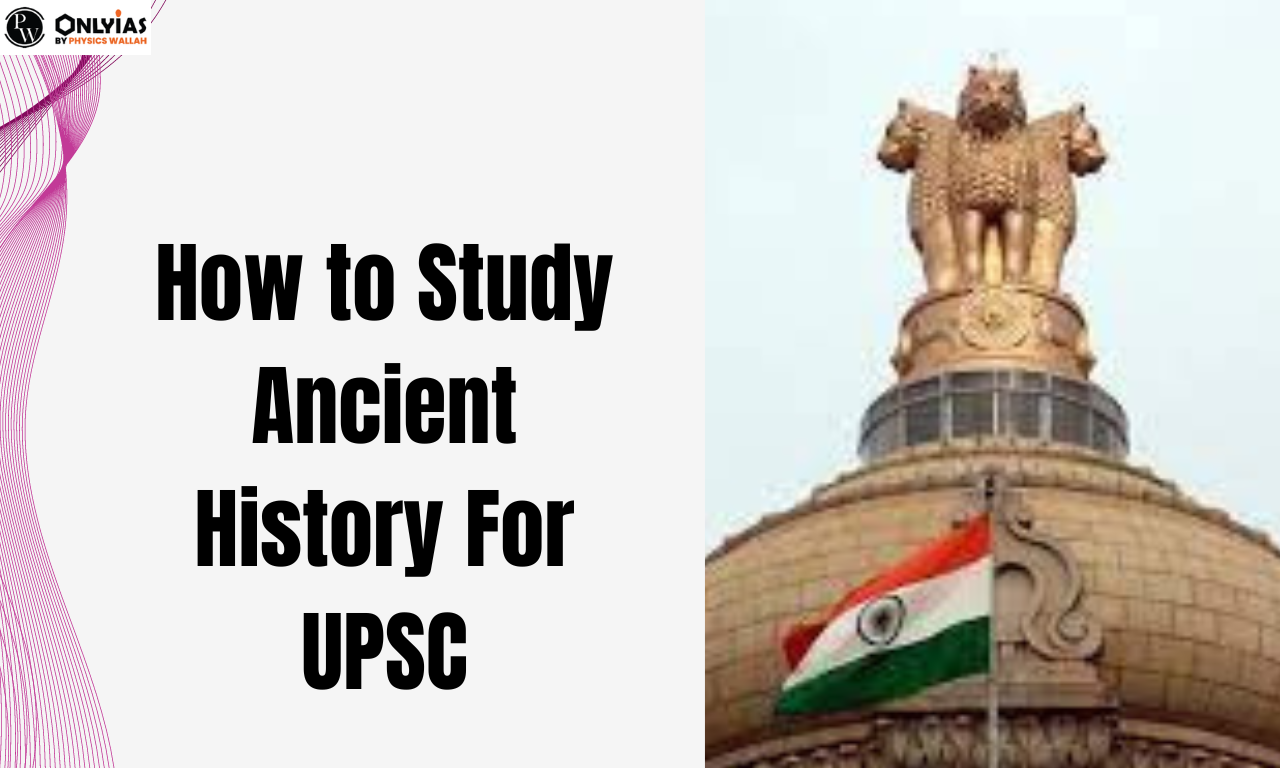 How To Study Ancient History For UPSC