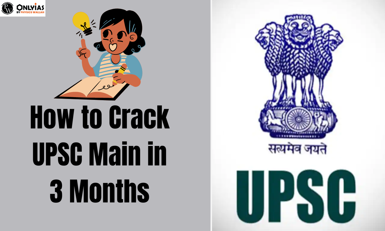 How to Crack UPSC Mains in 3 Months