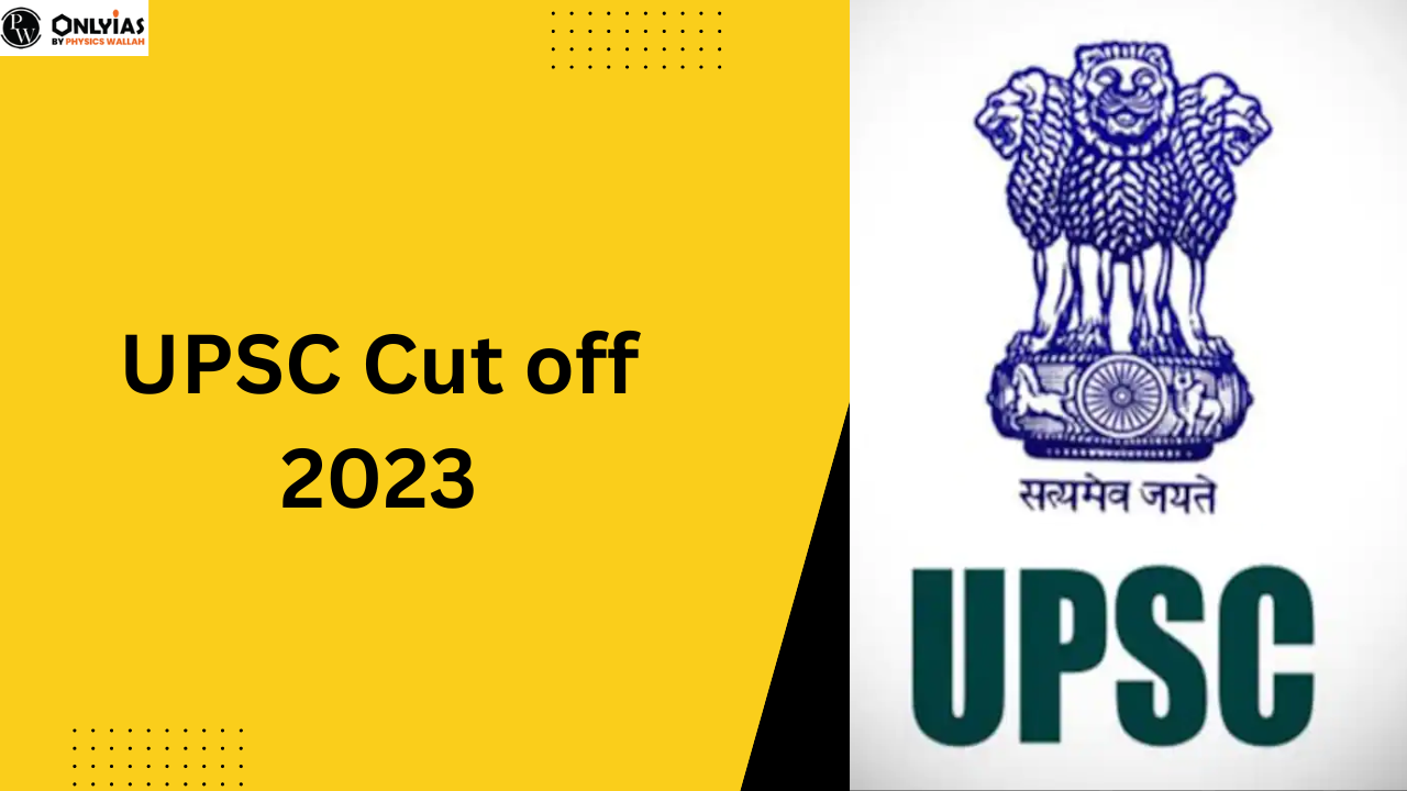 UPSC Cut off 2023, Check IAS Exam Previous Year Cut offs