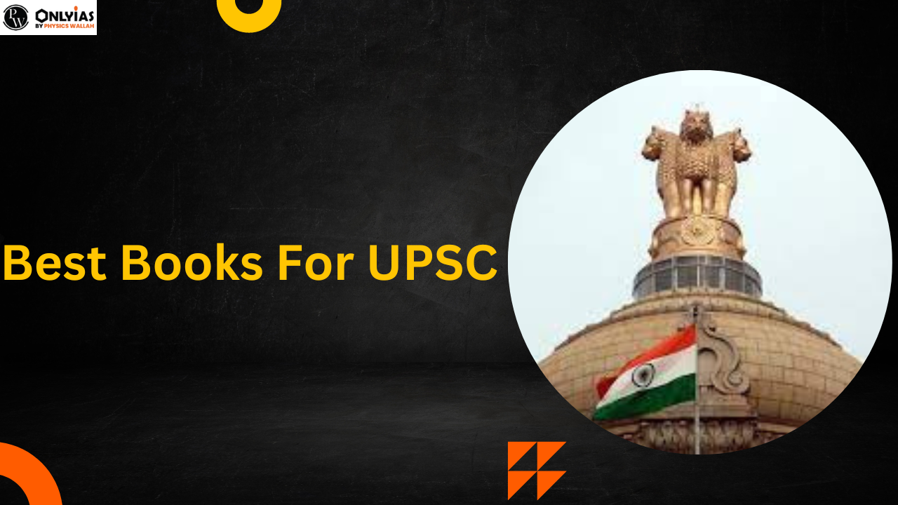 Books For UPSC, Best Books for UPSC Prelims & Mains Preparation