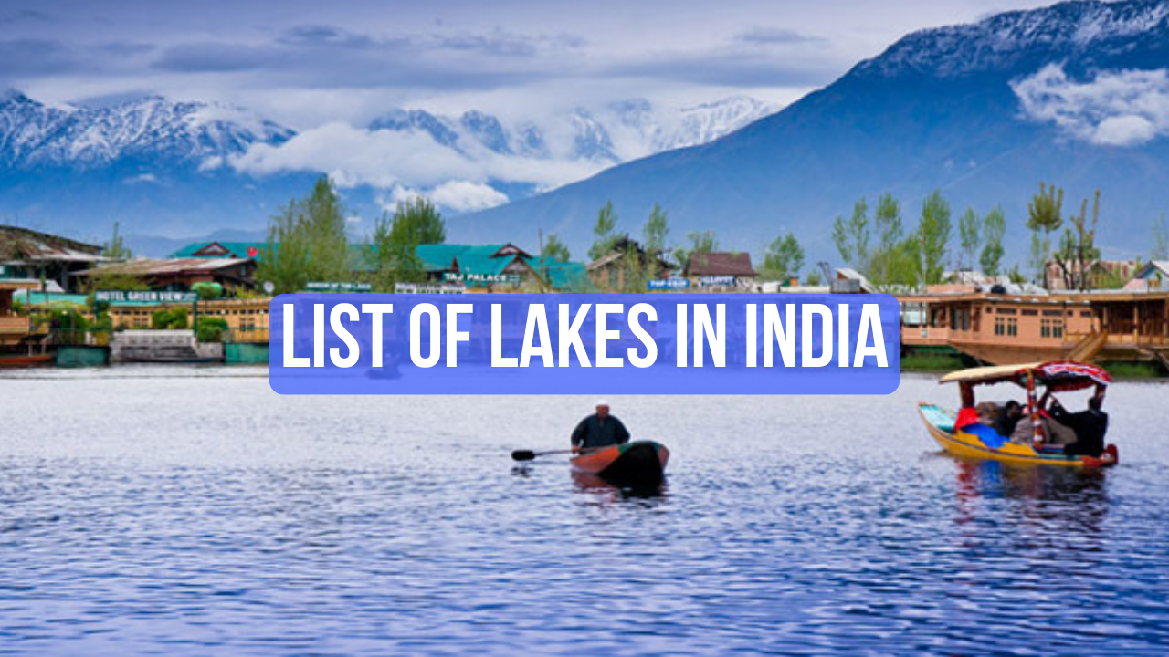Lakes in India: Important Lakes in India List(Updated), Map, Types and Facts