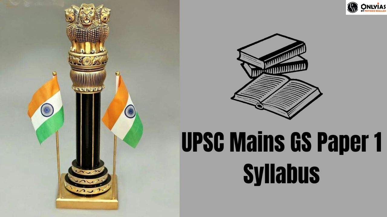 UPSC Mains GS Paper 1 Syllabus, Download UPSC General Studies 1 Syllabus PDF