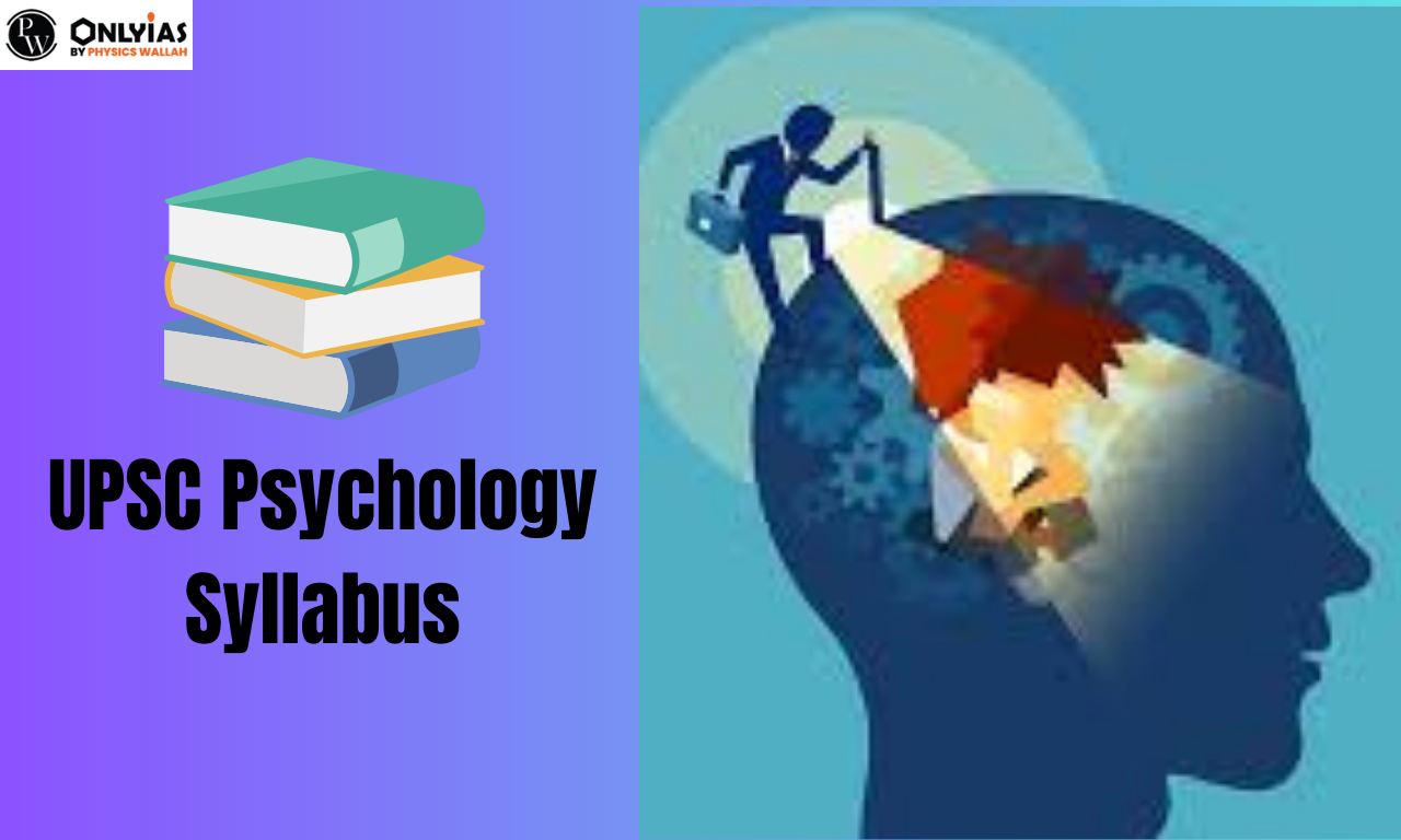 UPSC Psychology Syllabus 2024 For IAS Mains Optional Exam, Download PDF