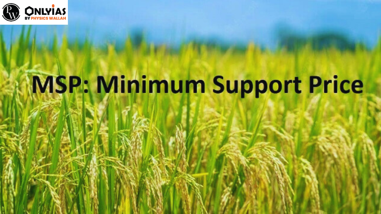 Minimum Support Price (MSP)