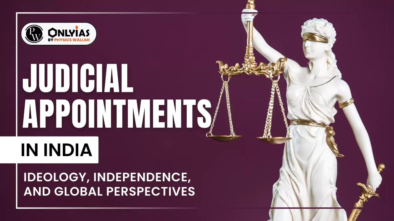 Judicial Appointments in India, Ideology, Independence, and Global Perspectives