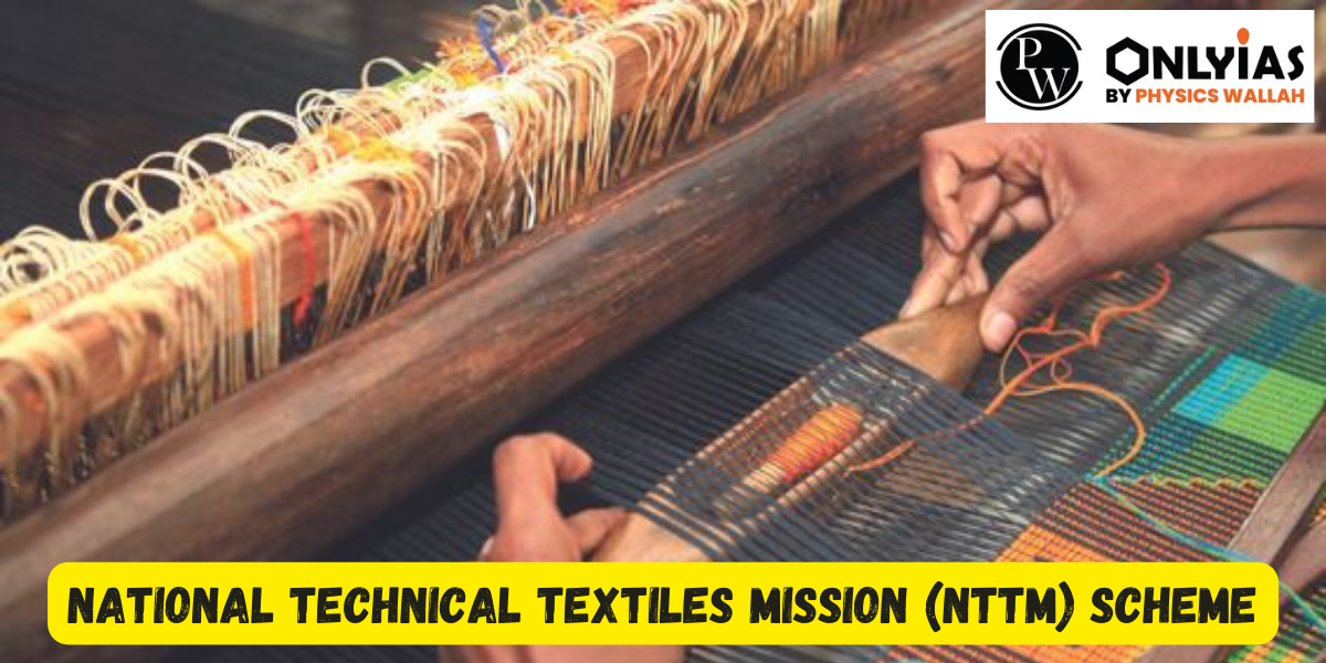 National Technical Textiles Mission (NTTM) Scheme: Empowering Innovation