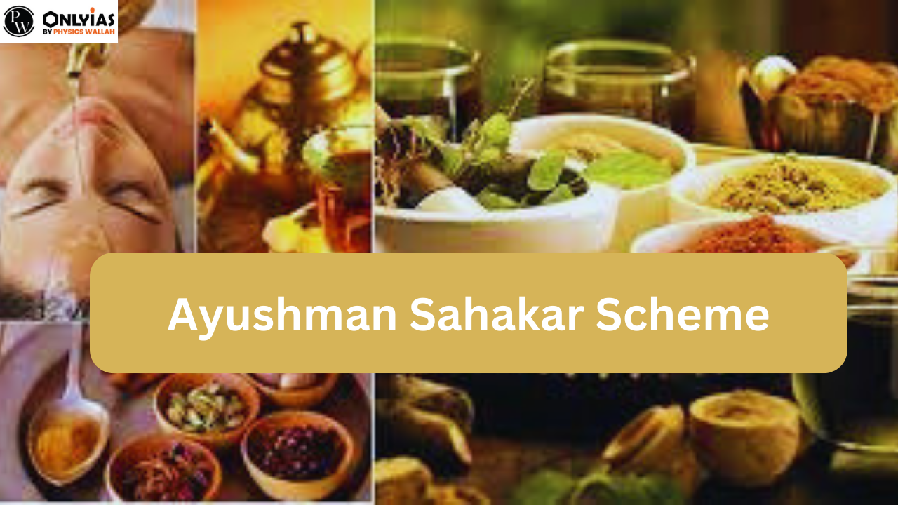 Ayushman Sahakar Scheme : Launch Date, Features, and Objectives