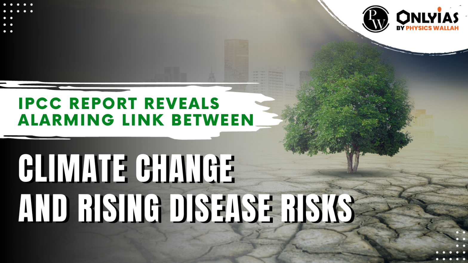 IPCC Report Reveals Link Between Climate Change and Disease Risks | PWOnlyIAS 2023