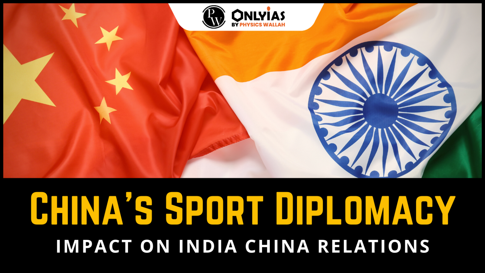 China’s Sport Diplomacy: Impact on India China Relations | PWOnlyIAS 2023