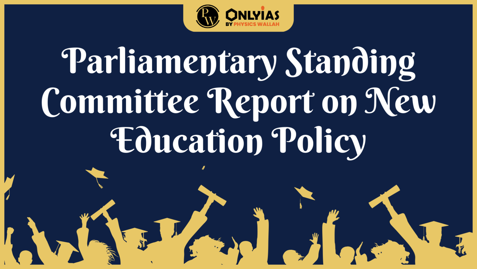 Parliamentary Standing Committee Report on New Education Policy | PWOnlyIAS 2023