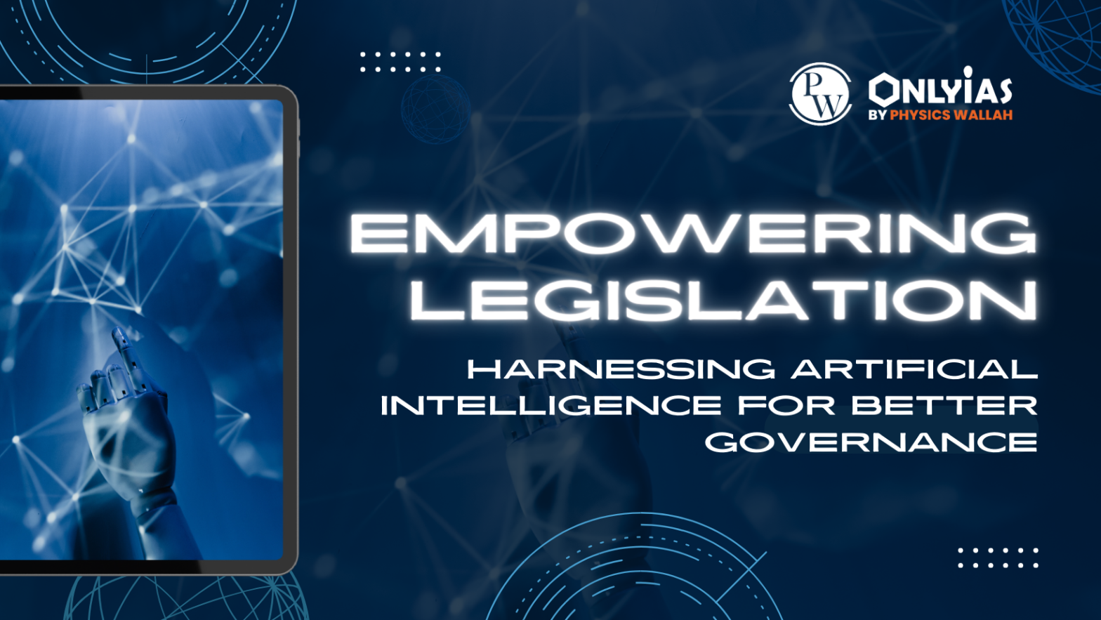 Empowering Legislation: Harnessing Artificial Intelligence for Better Governance | PWOnlyIAS 2023