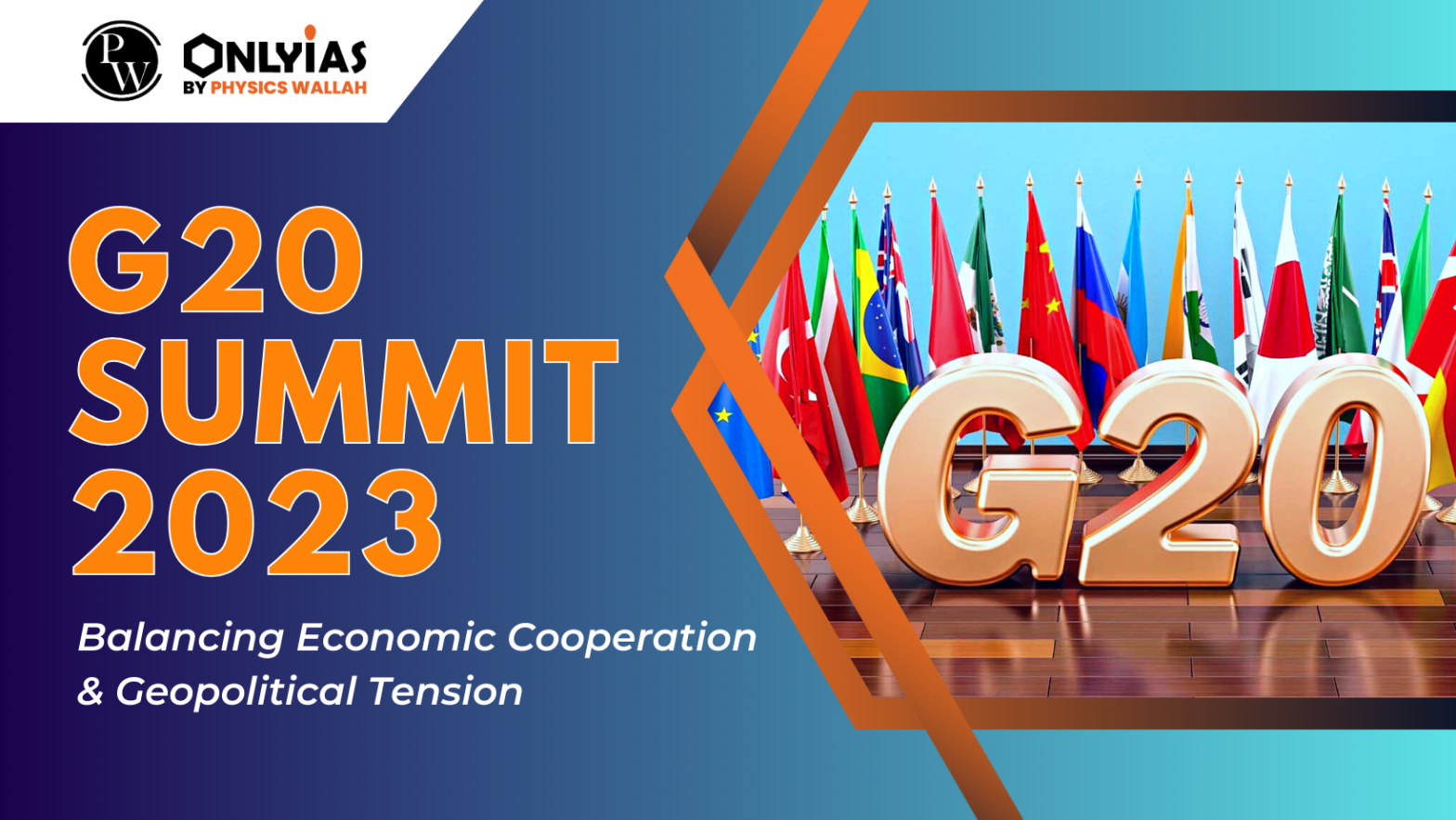 G20 Summit 2023: Balancing Economic Cooperation & Geopolitical Tension | PWOnlyIAS