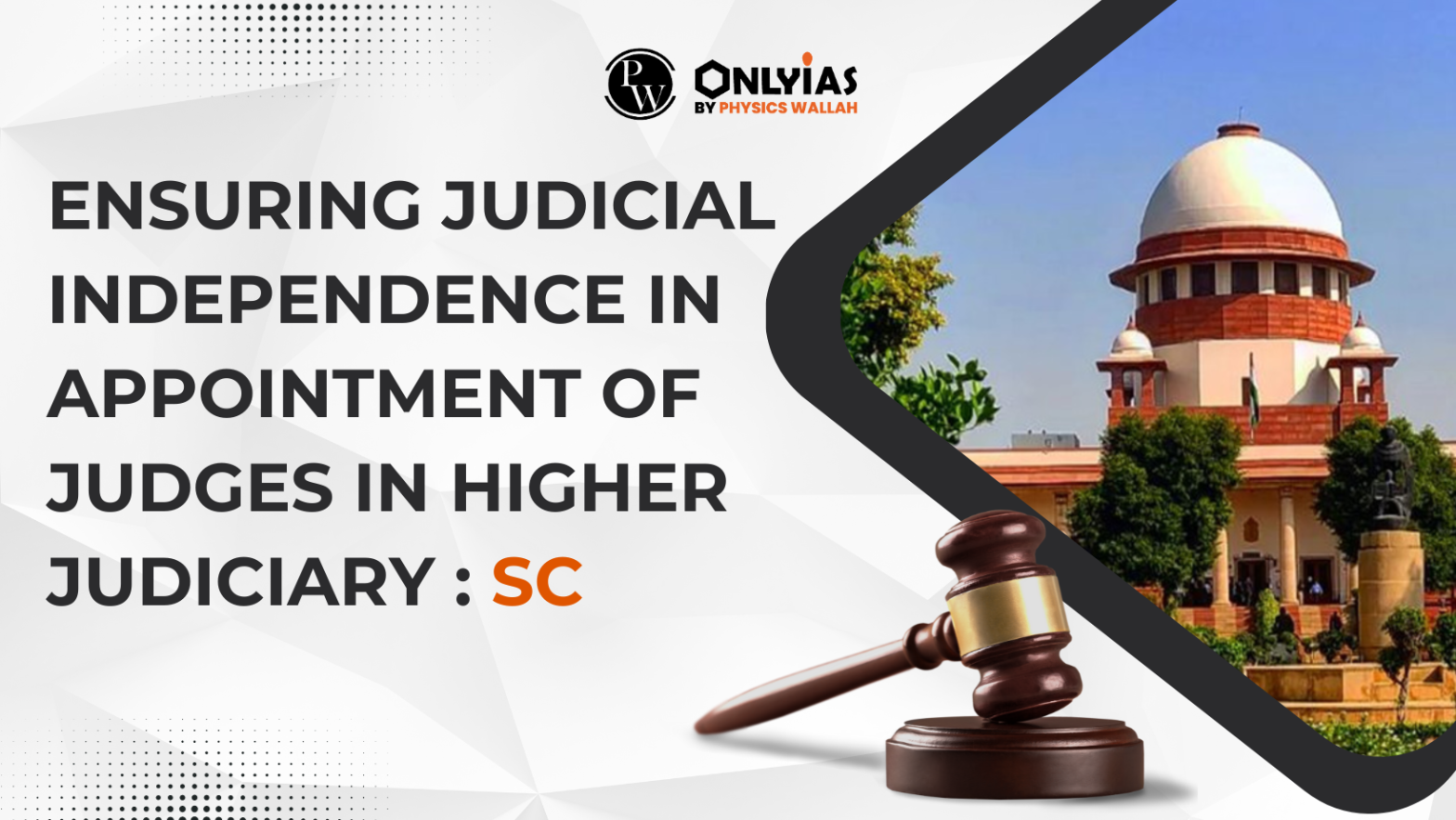 Ensuring Judicial Independence In Appointment of Judges in Higher Judiciary: SC | PWOnlyIAS 2023
