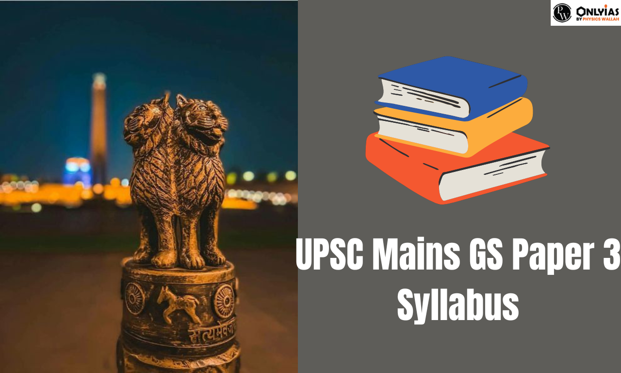 UPSC Mains GS Paper 3 Syllabus, Download UPSC General Studies 3 Syllabus PDF