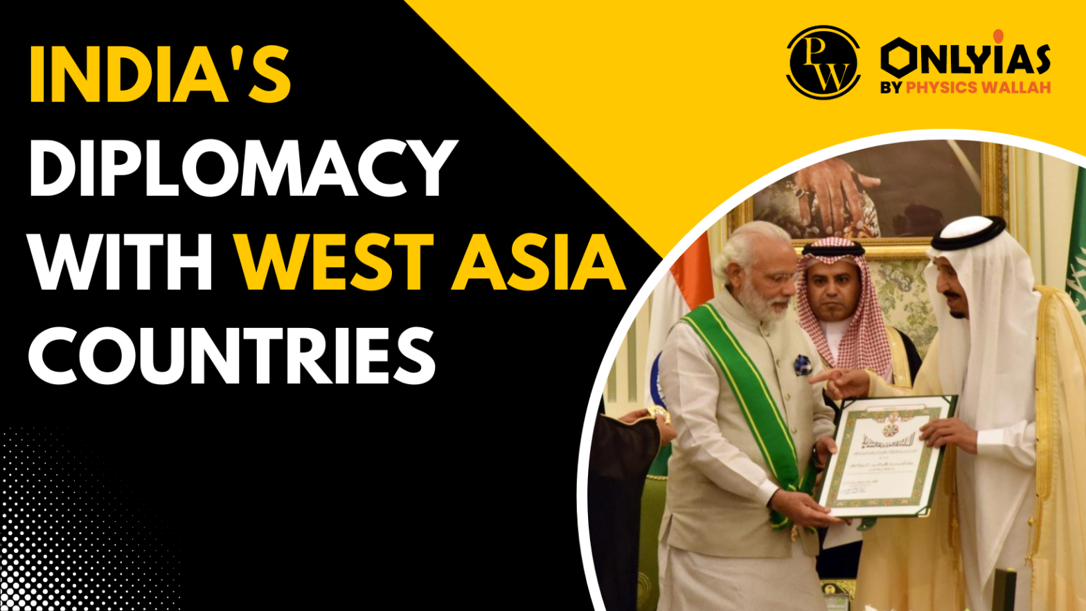 India’s Diplomacy with West Asia Countries | PWOnlyIAS 2023