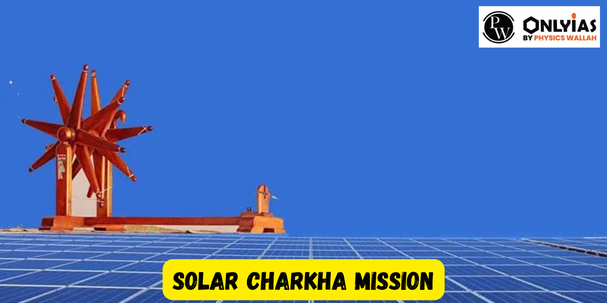 Solar Charkha Mission Ministry, launch Date, All Details