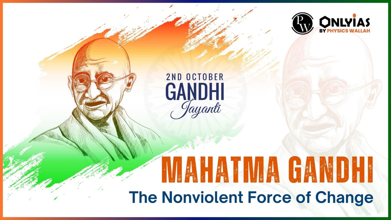 Mahatma Gandhi: The Nonviolent Force of Change | PWOnlyIAS 2023